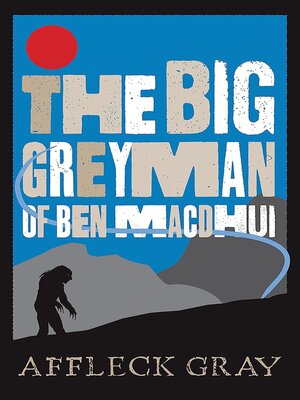 cover image of The Big Grey Man of Ben MacDhui